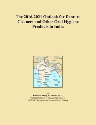 The 2016-2021 Outlook for Denture Cleaners and Other Oral Hygiene Products in India