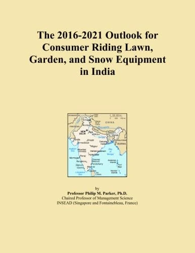 The 2016-2021 Outlook for Consumer Riding Lawn, Garden, and Snow Equipment in India