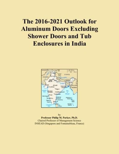 The 2016-2021 Outlook for Aluminum Doors Excluding Shower Doors and Tub Enclosures in India