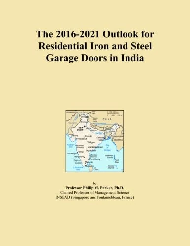 The 2016-2021 Outlook for Residential Iron and Steel Garage Doors in India