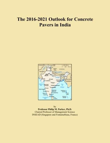 The 2016-2021 Outlook for Concrete Pavers in India