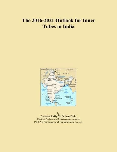 The 2016-2021 Outlook for Inner Tubes in India