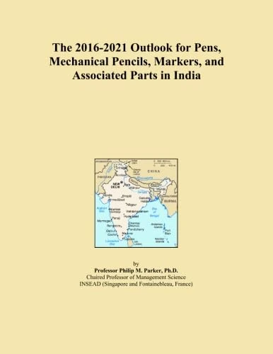 The 2016-2021 Outlook for Pens, Mechanical Pencils, Markers, and Associated Parts in India