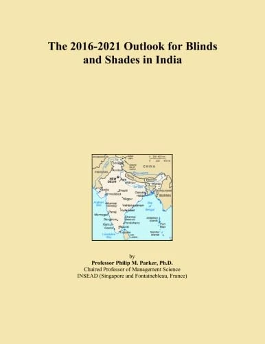 The 2016-2021 Outlook for Blinds and Shades in India