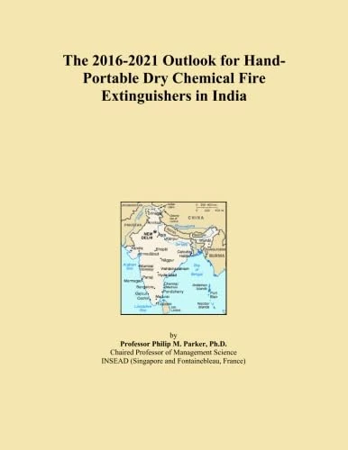 The 2016-2021 Outlook for Hand-Portable Dry Chemical Fire Extinguishers in India