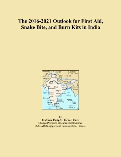 The 2016-2021 Outlook for First Aid, Snake Bite, and Burn Kits in India