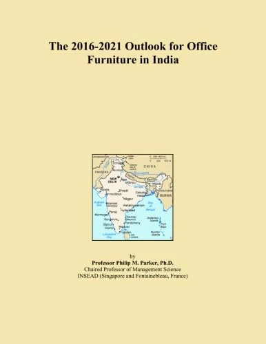 The 2016-2021 Outlook for Office Furniture in India