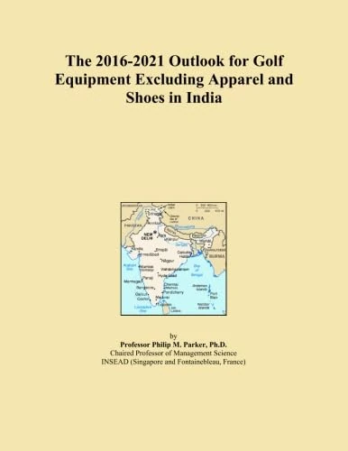 The 2016-2021 Outlook for Golf Equipment Excluding Apparel and Shoes in India