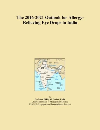 The 2016-2021 Outlook for Allergy-Relieving Eye Drops in India