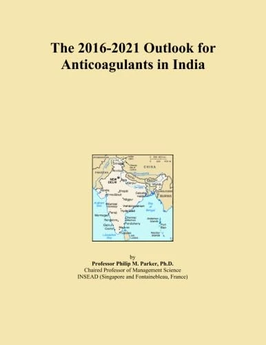 The 2016-2021 Outlook for Anticoagulants in India