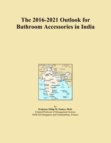 The 2016-2021 Outlook for Bathroom Accessories in India