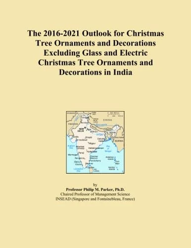 The 2016-2021 Outlook for Christmas Tree Ornaments and Decorations Excluding Glass and Electric Christmas Tree Ornaments and Decorations in India