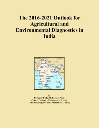 The 2016-2021 Outlook for Agricultural and Environmental Diagnostics in India