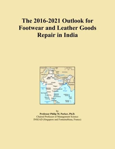 The 2016-2021 Outlook for Footwear and Leather Goods Repair in India