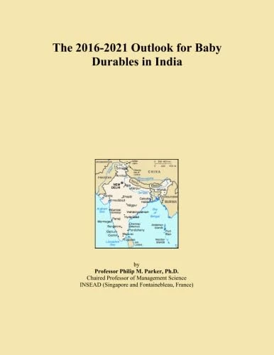 The 2016-2021 Outlook for Baby Durables in India