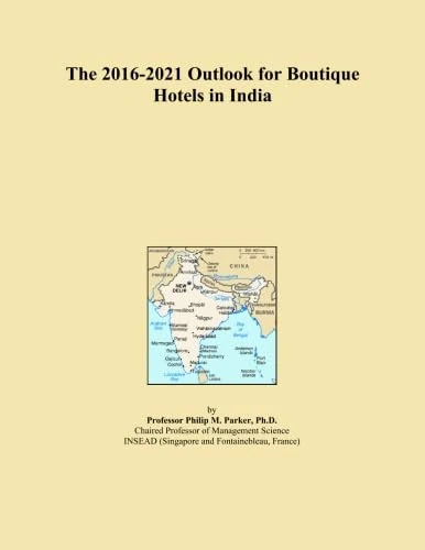 The 2016-2021 Outlook for Boutique Hotels in India
