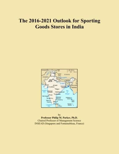 The 2016-2021 Outlook for Sporting Goods Stores in India