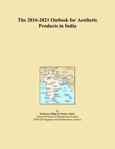 The 2016-2021 Outlook for Aesthetic Products in India