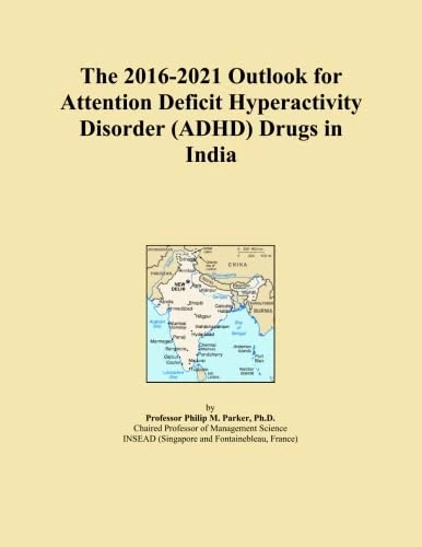 The 2016-2021 Outlook for Attention Deficit Hyperactivity Disorder (ADHD) Drugs in India