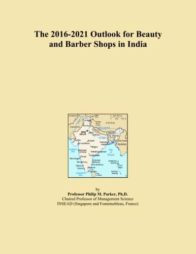 The 2016-2021 Outlook for Beauty and Barber Shops in India