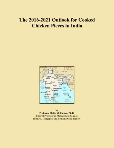 The 2016-2021 Outlook for Cooked Chicken Pieces in India