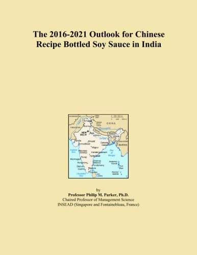 The 2016-2021 Outlook for Chinese Recipe Bottled Soy Sauce in India