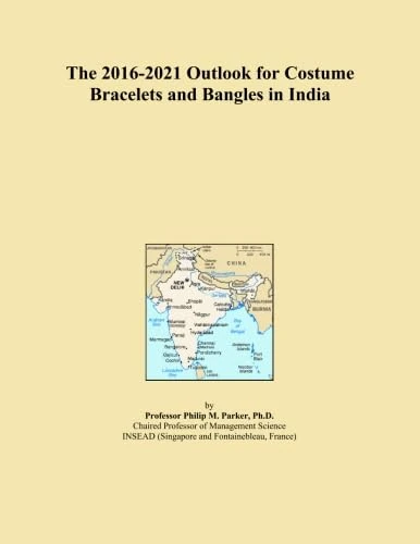 The 2016-2021 Outlook for Costume Bracelets and Bangles in India