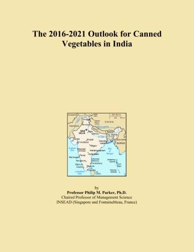 The 2016-2021 Outlook for Canned Vegetables in India