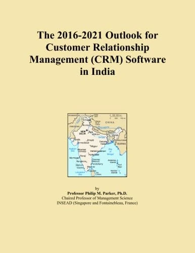 The 2016-2021 Outlook for Customer Relationship Management (CRM) Software in India