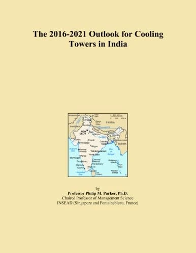 The 2016-2021 Outlook for Cooling Towers in India