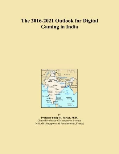 The 2016-2021 Outlook for Digital Gaming in India