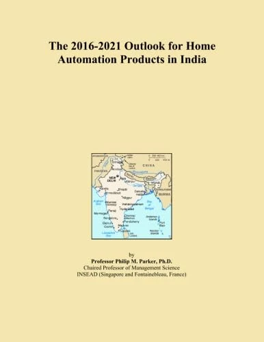 The 2016-2021 Outlook for Home Automation Products in India