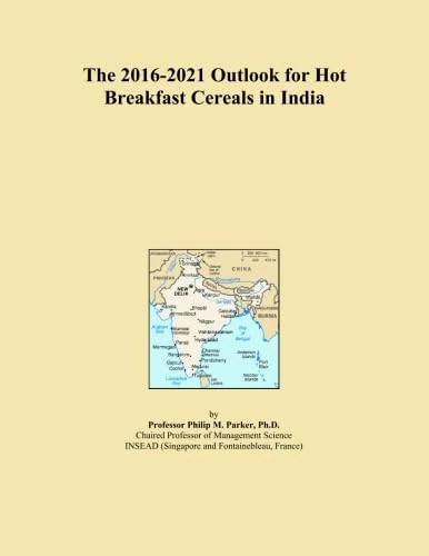 The 2016-2021 Outlook for Hot Breakfast Cereals in India