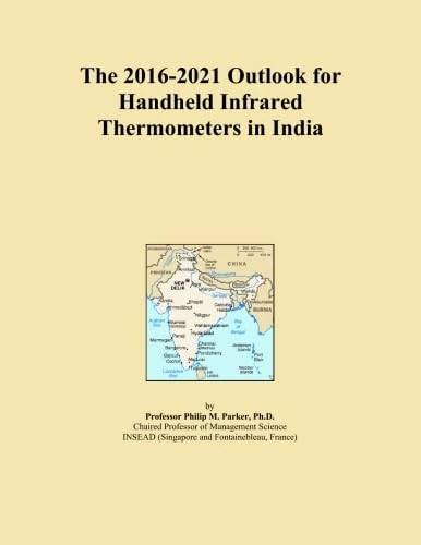 The 2016-2021 Outlook for Handheld Infrared Thermometers in India