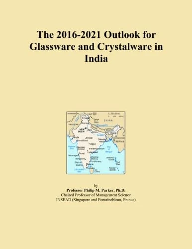 The 2016-2021 Outlook for Glassware and Crystalware in India