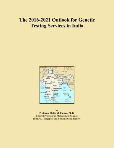 The 2016-2021 Outlook for Genetic Testing Services in India