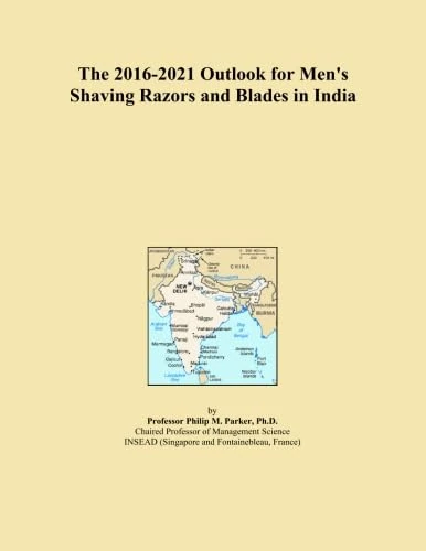 The 2016-2021 Outlook for Men's Shaving Razors and Blades in India