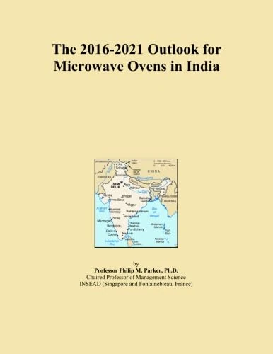 The 2016-2021 Outlook for Microwave Ovens in India