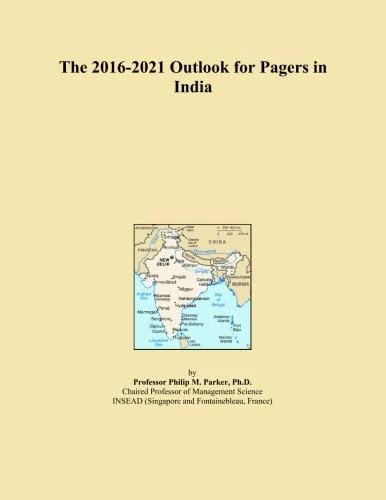The 2016-2021 Outlook for Pagers in India