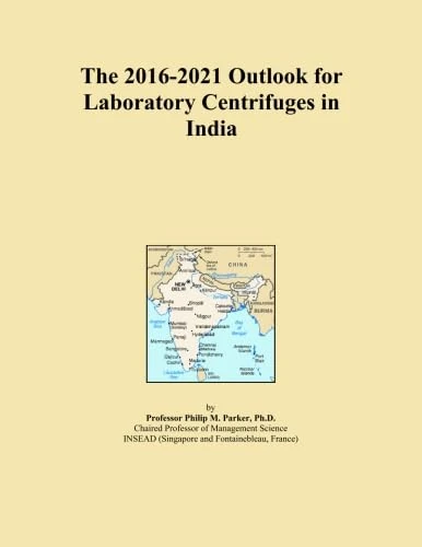 The 2016-2021 Outlook for Laboratory Centrifuges in India