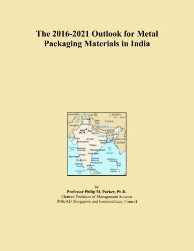 The 2016-2021 Outlook for Metal Packaging Materials in India