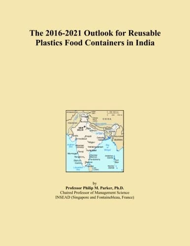 The 2016-2021 Outlook for Reusable Plastics Food Containers in India