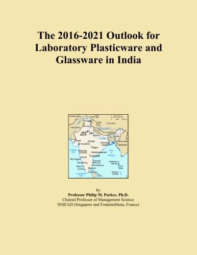 The 2016-2021 Outlook for Laboratory Plasticware and Glassware in India