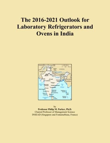 The 2016-2021 Outlook for Laboratory Refrigerators and Ovens in India