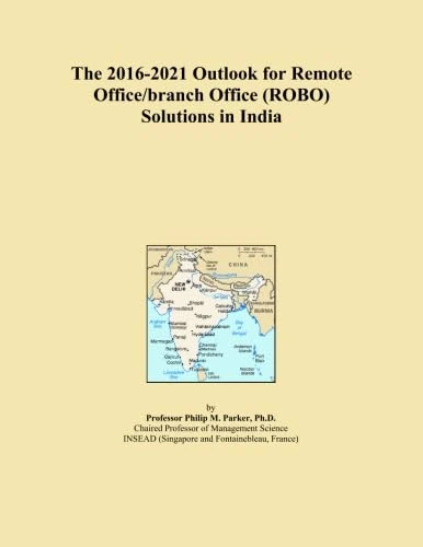 The 2016-2021 Outlook for Remote Office/branch Office (ROBO) Solutions in India