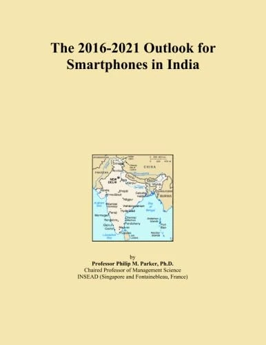 The 2016-2021 Outlook for Smartphones in India