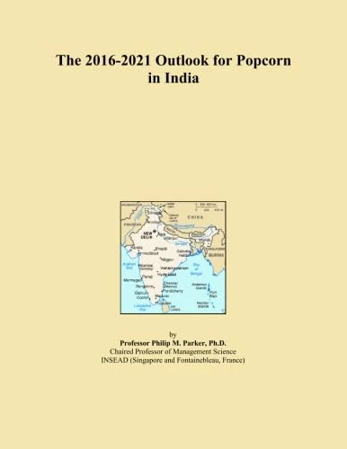 The 2016-2021 Outlook for Popcorn in India