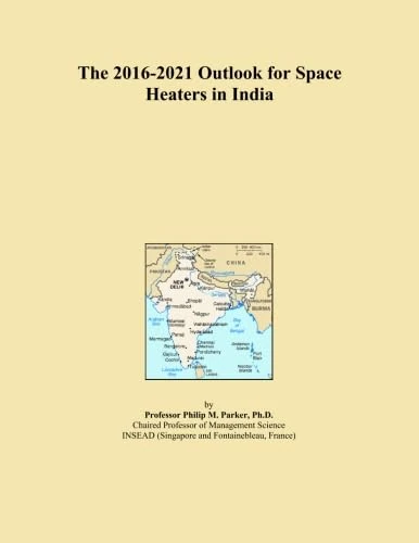 The 2016-2021 Outlook for Space Heaters in India