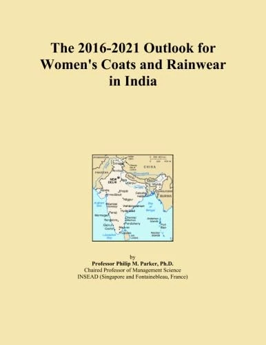 The 2016-2021 Outlook for Women's Coats and Rainwear in India