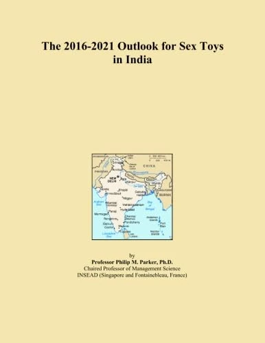 The 2016-2021 Outlook for Sex Toys in India